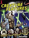 Creature Features: Draw Amazing Monsters & Aliens: Draw Amazing Monsters and Aliens