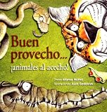 Buen provecho, animales al acecho (Spanish Edition)