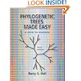 Phylogenetic Trees Made Easy: A How-to Manual, Third Edition by  Barry G. Hall