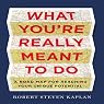 H&ouml;rbuch What You're Really Meant To Do: A Road Map for Reaching Your Unique Potential
