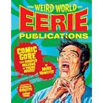 The Weird World of Eerie Publications: Comic Gore That Warped Millions of Young Minds