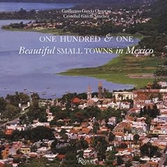 One Hundred and One Beautiful Small Towns in Mexico