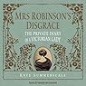 Mrs. Robinson's Disgrace: The Private Diary of a Victorian Lady