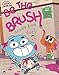 Be the Brush Doodle Book (The Amazing World of Gumball)