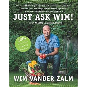 Just Ask Wim!: Down-to-Earth Gardening Answers