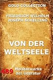 Von der Weltseele (Kommentierte Gold Collection) (German Edition)