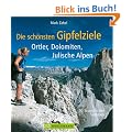 Die sch�nsten Gipfelziele: Ortler, Dolomiten, Julische Alpen: 50 Touren in den S�dalpen