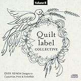 Quilt Label Collective CD: Over 150 NEW Designs to Customize, Print & Embellish (Volume 2)