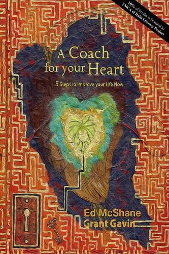 A Coach for your Heart: 5 Steps to Improve your Life Now