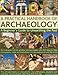 A Practical Handbook of Archaeology: A beginner's guide to unearthing the past: an invaluable tool for amateur archaeologists with 300 step-by-step ... from excavations around the world