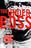 The Underboss: The Rise and Fall of a Mafia Family