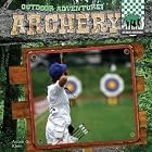 Click here to buy Archery (Outdoor Adventure!) by Adam G. Klein.