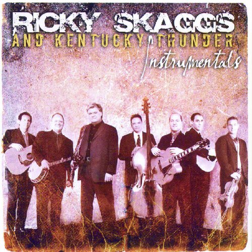 Ricky Skaggs & Kentucky Thunder Instrumentals