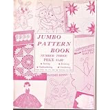JUMBO BOOK OF PATTERNS Book Number Three Sewing - Knitting - Embroidery - Chrocheting