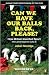 Can We Have Our Balls Back, Please?: How the British Invented Sport (and Then Almost Forgot How to Play It)