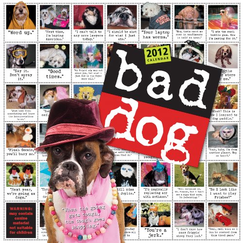 Bad Dog 2012 Wall Calendar