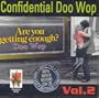 Confidential Doo Wop, Vol. 2: Are You Getting Enough?