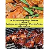 50 Scrumptious Dinner Recipes (Delicious Non-Vegetarian Diabetic Recipes)