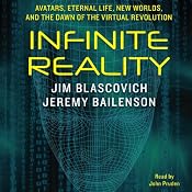 Infinite Reality: Avatars, Eternal Life, New Worlds, and the Dawn of the Virtual Revolution | [Jim Blascovich, Jeremy Bailenson]