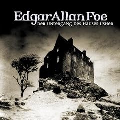 Edgar Allan Poe. H�rspiel: Edgar Allan Poe - Folge 3: Der Untergang des Hauses Usher.  H�rspiel: Gothic Drama. H�rspiel
