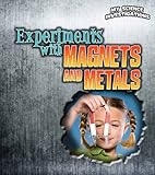 Experiments with magnets and metals