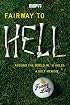 Fairway to Hell: Around the World in 18 Holes