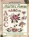 The Big Book of Beautiful Flowers (Counted Cross Stitch) (Bookmarks, Borders, Bread C...