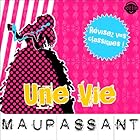 Une vie: Explication de texte (Collection Facile à Lire) | Livre audio Auteur(s) : Guy de Maupassant, René Bougival Narrateur(s) : Laurence Wajntreter, Philippe Carriou