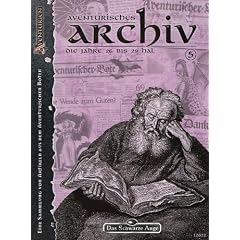 Aventurisches Archiv 5: Eine Sammlung von Artikeln aus dem Aventurischen Boten. Die Jahre 26 bis 27 Hal