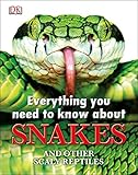 Everything you need to know about snakes and other scaly reptiles