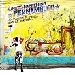 Brazil Classics 7: What's Happening in Pernambuco, New Sounds of the Brazilian Northeast