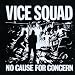 No Cause for Concern von Vice Squad - alle Infos