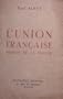 Paul Alduy. L'Union fran�aise, mission de la France : . Pr�face de Guy Mollet