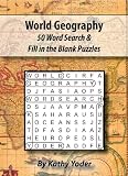 World Geography: 50 Word Searches And Fill In The Blank Puzzles