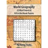 World Geography: 50 Word Searches And Fill In The Blank Puzzles ~ Kathy Yoder