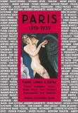 Paris 1919-1939: Kunst, Leben & Kultur