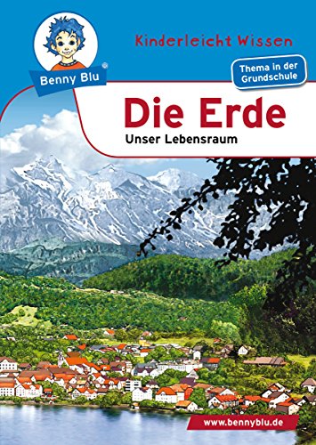Benny Blu - Erde: Unser Lebensraum (Benny Blu Kindersachbuch) (German Edition)