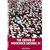 The Crowd at Woolwich Arsenal