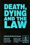 Death, Dying and the Law (Medico-Legal Series)