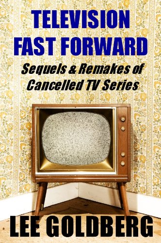 Television Fast Forward: Sequels & Remakes of Cancelled Series