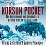 Korsun Pocket: The Encirclement and Breakout of a German Army in the East, 1944