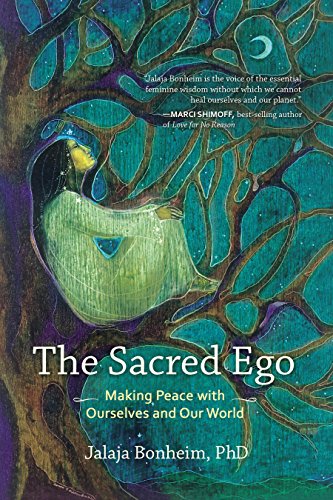 The Sacred Ego: Making Peace with Ourselves and Our World (Sacred Activism)