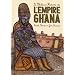 La Fabuleuse Histoire de l'Empire du Ghana
