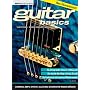 Guitar Basics: Gitarren, Amps, Effekte: Alles was Gitarristen wissen m�ssen