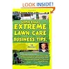 GopherHaul Extreme Lawn Care Business Tips.: Unfiltered, unedited, and a little rough. A collection of landscaping & lawn care business lessons.