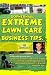 GopherHaul Extreme Lawn Care Business Tips.: Unfiltered, unedited, and a little rough. A collection of landscaping & lawn care business lessons. GopherHaul Extreme Lawn Care Business Tips.: Unfiltered, unedited, and a little rough. A collection of landscaping & lawn care business lessons.