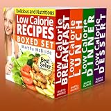 The Low Calorie Cookbook Boxed Set: Quick and Easy Recipes for Weight Loss
