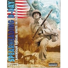 SPEARHEADING D-DAY: American Special Units, 6 June, 1944
