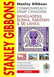 Stanley Gibbons Commonwealth stamp catalogue. Bangladesh, Burma, Pakistan & Sri Lanka