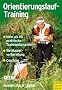 Orientierungslauf-Training: mehr als 40 praktische Trainingsbeispiele. Wettkampfvorbereitung. Coaching
